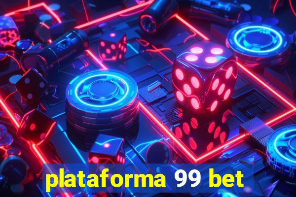 plataforma 99 bet